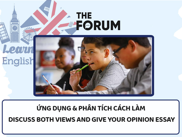 cách viết Discuss Both Views And Give Your Opinion Essay