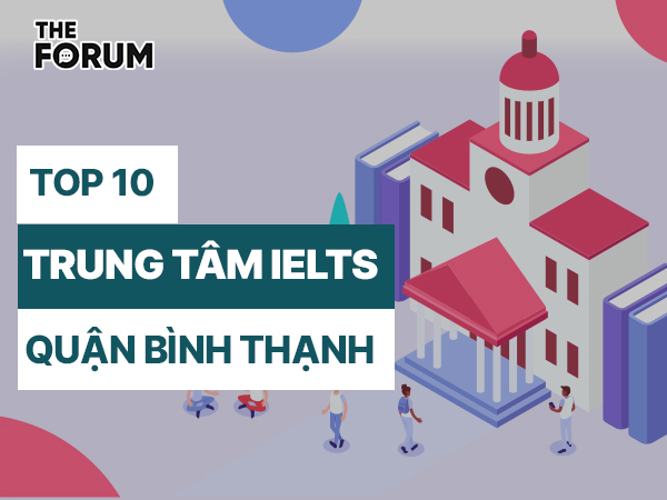 Học IELTS Bình Thạnh ở đâu uy tín?