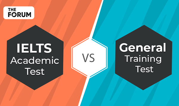 Sự khác nhau giữa IELTS Academic và IELTS General Training 