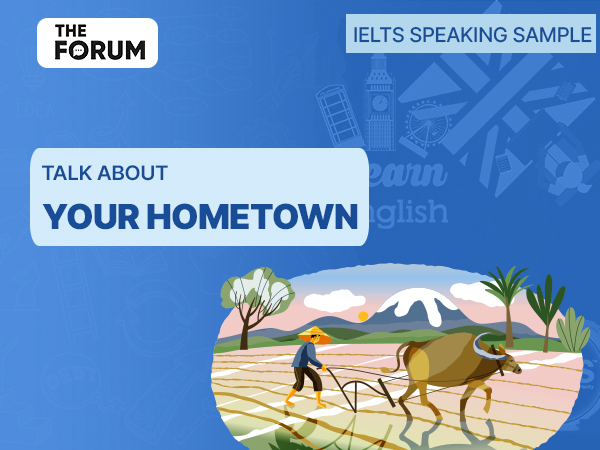 Câu trả lời mẫu Talk About Your Hometown – IELTS Speaking Part 1